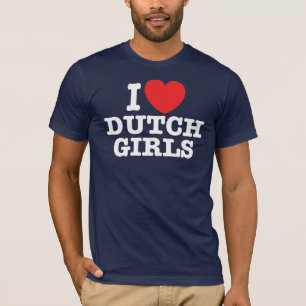 I Love Dutch Girls T-Shirt