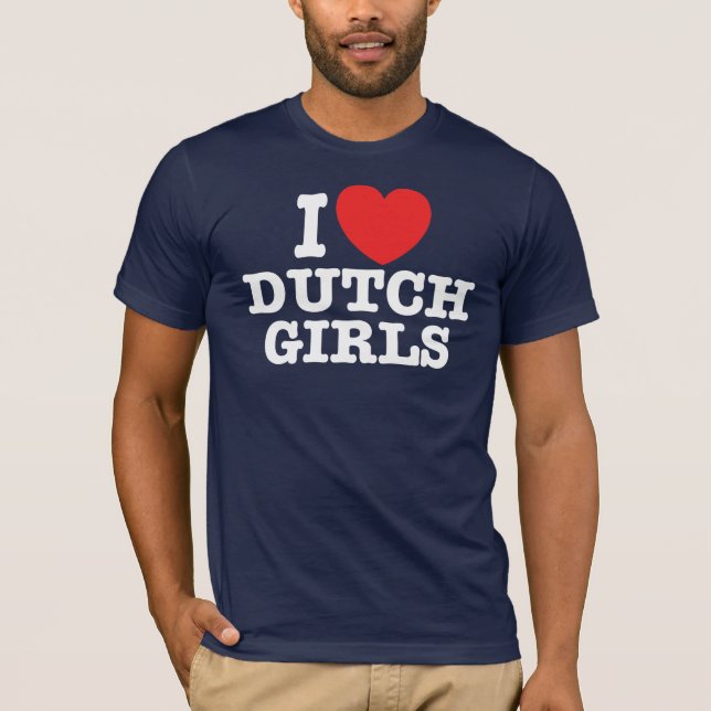 I Love Dutch Girls T-Shirt (Front)