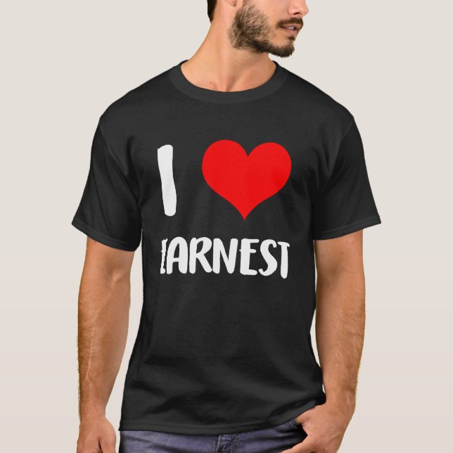 I love EARNEST valentine sorry ladies guys heart b T-Shirt (Front)