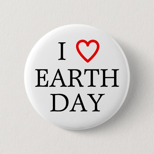 I Love Earth Day 6 Cm Round Badge (Front)