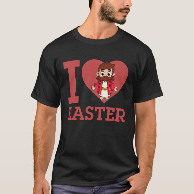 I Love Easter I Heart Easter Christian Jesus Chris T-Shirt (Front)