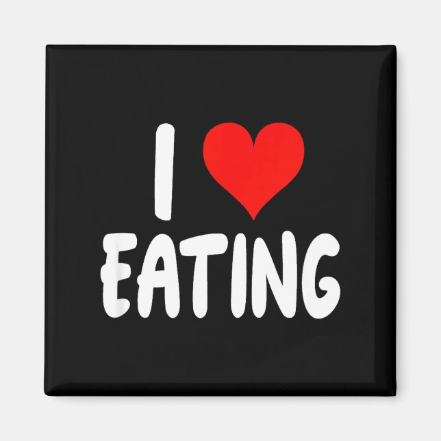 I Love Eating Food - Heart -  Magnet (Front)