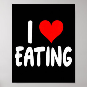 I Love Eating Food - Heart - Poster