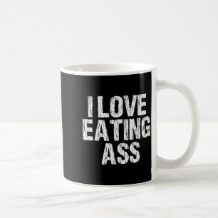 I Love Eating Funny Y Adult Distressed Profanity  Coffee Mug