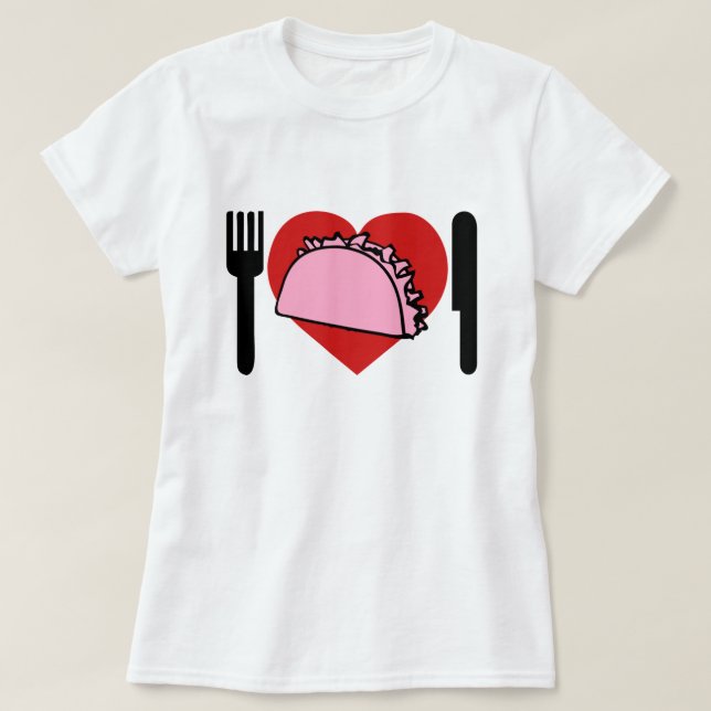 I Love Eating Pink Tacos Knife Fork T-Shirt (Design Front)