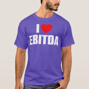 I love EBITDA Crewneck Sweatshirt T-Shirt
