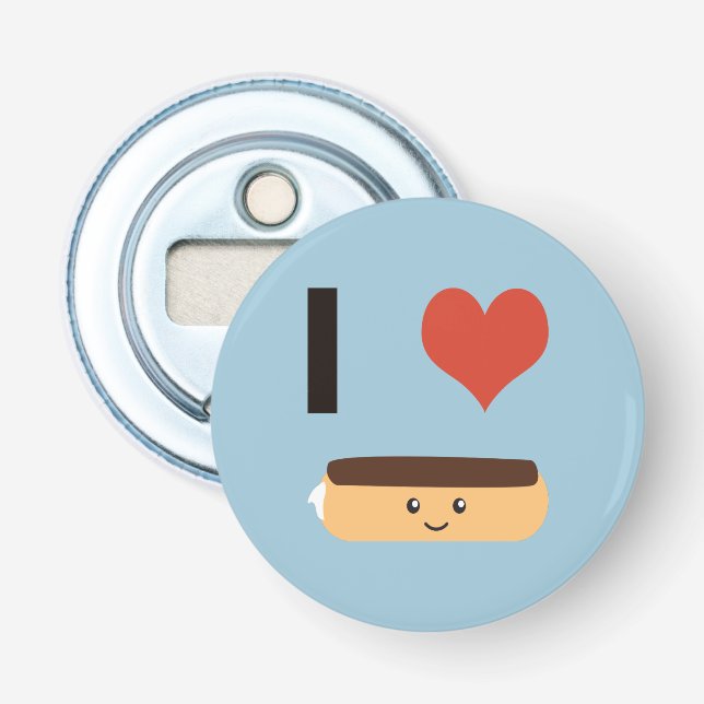I love Eclairs Bottle Opener (Front)