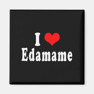 I Love Edamame Funny Quotes Japanese Food Soybean Magnet