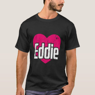 I Love Eddie Cute First Name I Heart Eddie T-Shirt