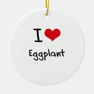 I love Eggplant Ceramic Ornament