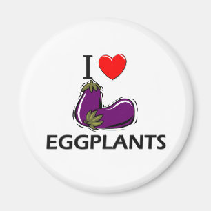 I Love Eggplants Magnet