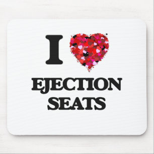 I love Ejection Seats Mouse Pad