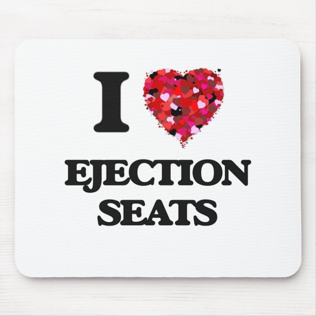 I love Ejection Seats Mouse Pad (Front)