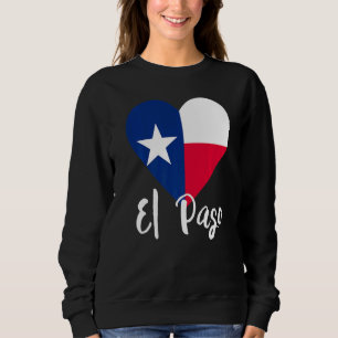 I Love El Paso Texas Tx Flag Lonestar Heart Sweatshirt