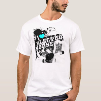 I Love Electro House T-Shirt