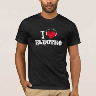 I love electro T-Shirt
