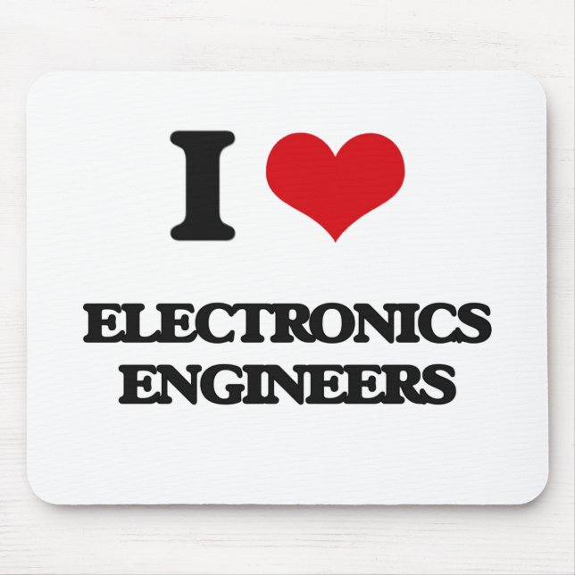 I love Electronics Engineers Mouse Pad (Front)