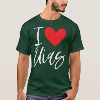 I Love Elias Name Personalised Girl Woman BFF Frie T-Shirt