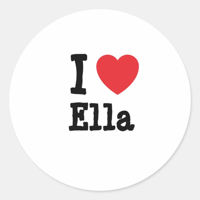 I love Ella heart T-Shirt Classic Round Sticker (Front)