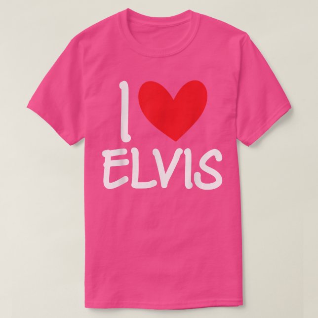 I Love Elvis Name Personalised Men Guy BFF Friend  T-Shirt (Design Front)