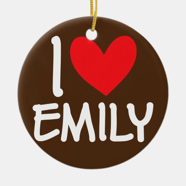 I Love Emily Name Personalised Girl Woman BFF Ceramic Ornament (Front)