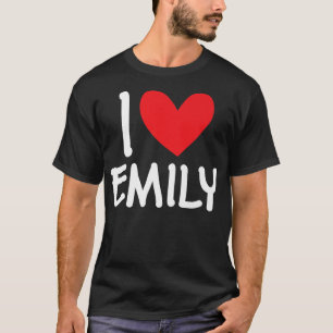 I Love Emily Name Personalised Girl Woman BFF Frie T-Shirt