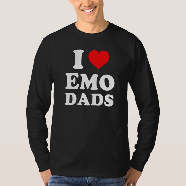 I Love Emo Dads   T-Shirt (Front)