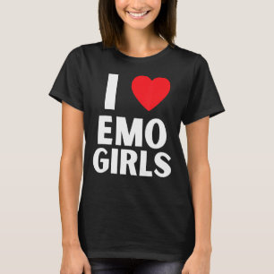 I Love Emo Girls I Heart Emo Girls 8 T-Shirt