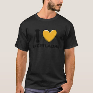I Love Enchiladas Mexican Food 9 T-Shirt