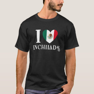 I Love Enchiladas Mexican Heart Flag Food T-Shirt