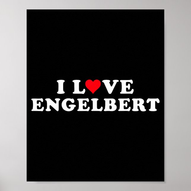 I Love Engelbert Girlfriend &amp; Boyfriend Engelb Poster (Front)