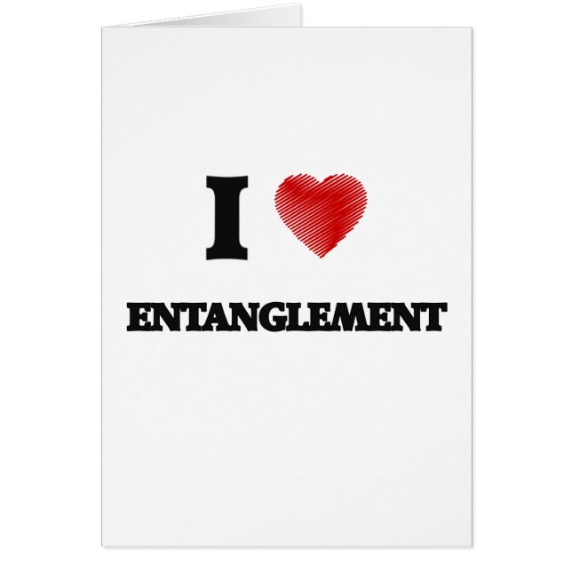 I love ENTANGLEMENT (Front)