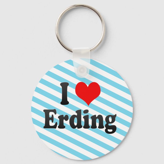 I Love Erding, Germany. Ich Liebe Erding, Germany Key Ring (Front)