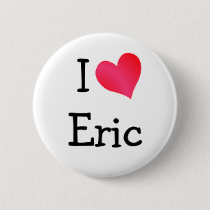 I Love Eric 6 Cm Round Badge