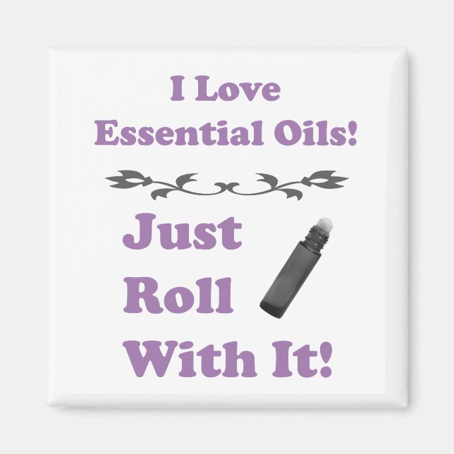 I love Essential Oils - Just Roll With It! Magnet (Front)