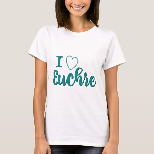 I Love Euchre Personalised Lettered Design T-Shirt (Front)