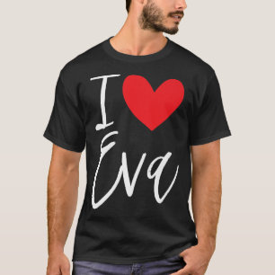 I Love Eva Name Personalised Girl Woman BFF Friend T-Shirt