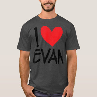 I Love Evan Name Personalised Men Guy BFF Friend H T-Shirt