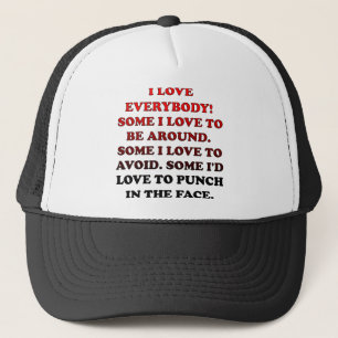 I Love Everybody Funny Ball Cap Trucker Hat
