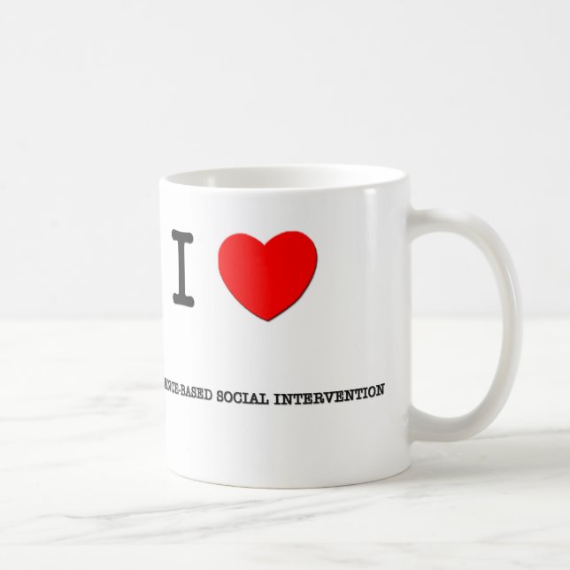 I Love EVIDENCE-BASED SOCIAL INTERVENTION Coffee Mug (Right)