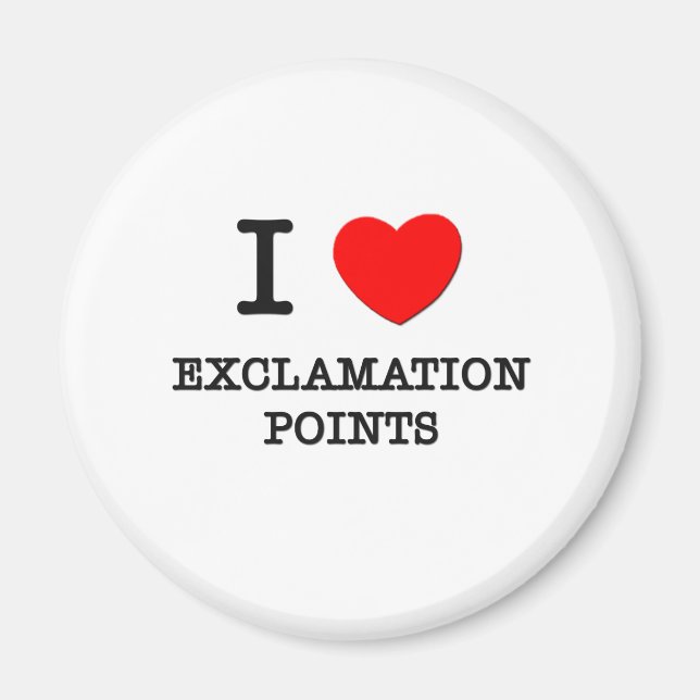 I love Exclamation Points Magnet (Front)