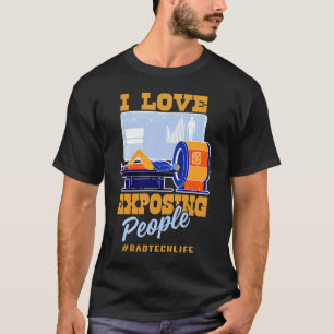 I Love Exploring People Rad Tech Life X ray Tech R T-Shirt