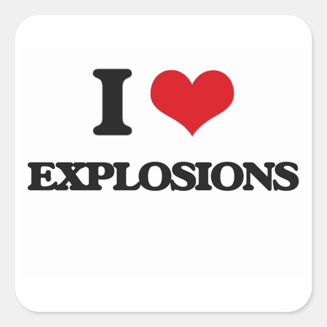 I love EXPLOSIONS Square Sticker (Front)
