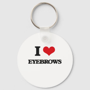I love EYEBROWS Key Ring