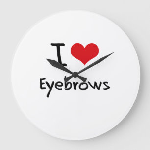 I love Eyebrows Large Clock