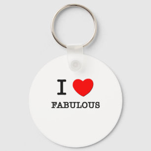 I Love Fabulous Key Ring