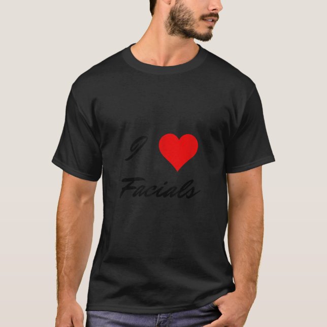I Love Facials Swinger Lifestyle Naughty Adult Hum T-Shirt (Front)