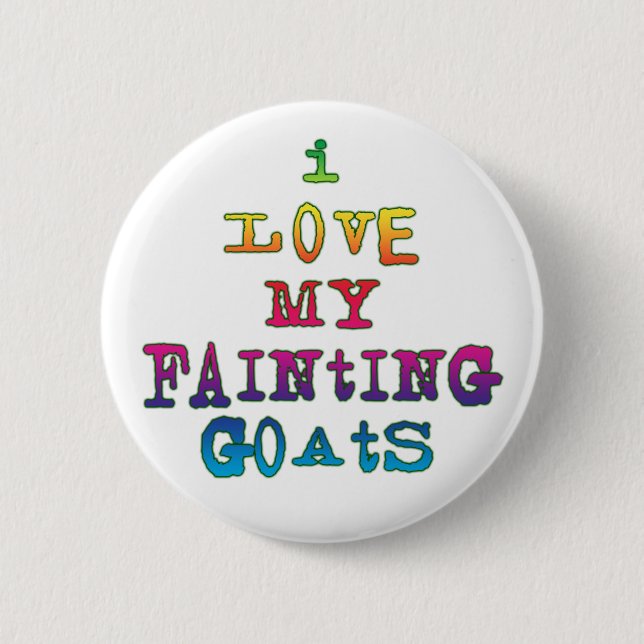 I Love Fainting Goats 6 Cm Round Badge (Front)