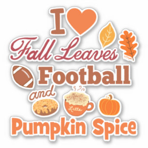 I Love Fall Leaves Football and Pumpkin Spice.