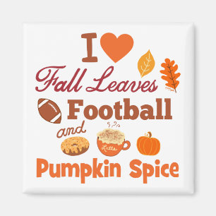 I Love Fall Leaves Football and Pumpkin Spice. Magnet
